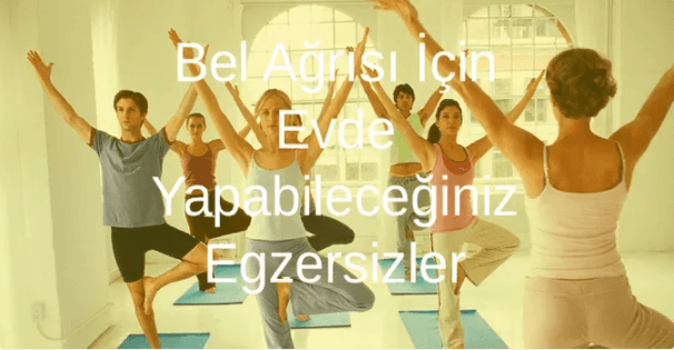 Bel Ağrısı İçin Evde Yapabileceğiniz Egzersizler