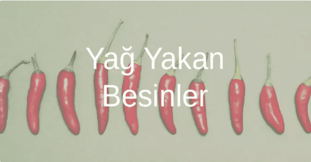 Yağ Yaktıran Besinler